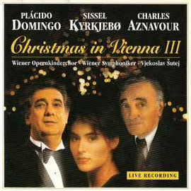 Plácido Domingo* / Sissel Kyrkjebø* / Charles Aznavour | Wiener Opernkinderchor • Wiener Symphoniker • Vjekoslav Šutej* ‎– Christmas In Vienna III  (1995)     CD