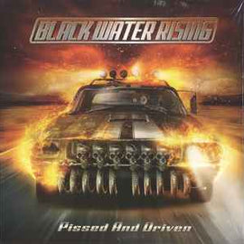 Black Water Rising ‎– Pissed And Driven  (2013)