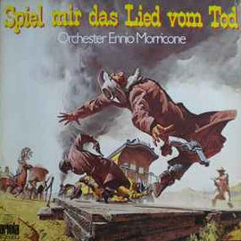 Orchester Ennio Morricone* ‎– Spiel Mir Das Lied Vom Tod  (1984)