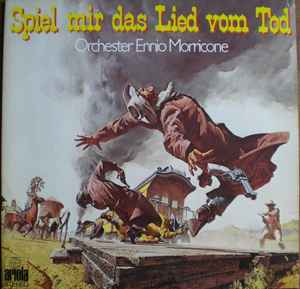 Orchester Ennio Morricone* ‎– Spiel Mir Das Lied Vom Tod  (1984)