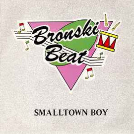 Bronski Beat ‎– Smalltown Boy  (1984)     12"