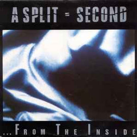 A Split - Second ‎– ... From The Inside  (1988)