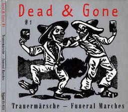 Various ‎– Dead & Gone #1: Trauermärsche - Funeral Marches  (1997)