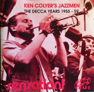 Ken Colyer's Jazzmen ‎– Sensation! - The Decca Years 1955 - 59  (1993)