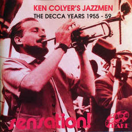 Ken Colyer's Jazzmen ‎– Sensation! - The Decca Years 1955 - 59  (1993)