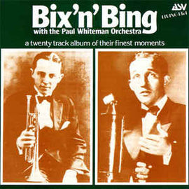 Bix 'N' Bing (CD, Compilation) for sale Bix Beiderbecke And Bing Crosby With The Paul Whiteman Orchestra* ‎– Bix 'N' Bing  (1988)