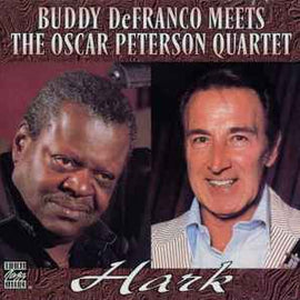 Buddy DeFranco Meets The Oscar Peterson Quartet ‎– Hark  (1995)     CD