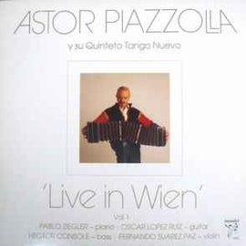 Astor Piazzolla Y Su Quinteto Tango Nuevo ‎– Live In Wien Vol. 1  (1984)