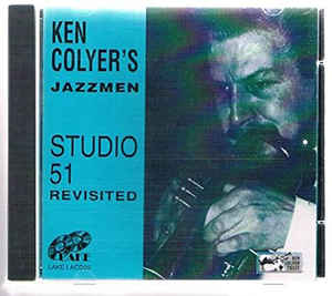 Ken Colyer's Jazzmen ‎– Studio 51 Revisited  (1992)