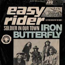 Iron Butterfly ‎– Easy Rider (Let The Wind Pay The Way) / Soldier In Our Town  (1970)