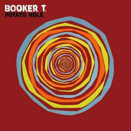 Booker T.* ‎– Potato Hole  (2009)     CD