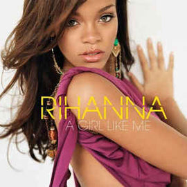 Rihanna ‎– A Girl Like Me  (2006)