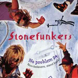 Stonefunkers* ‎– No Problem 94 - Non-believers, Stand Back!  (1993)     CD