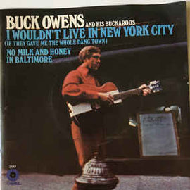 Buck Owens And The Buckaroos* ‎– I Wouldn't Live In New York City (If They Gave Me The Whole Dang Town)  (1970)