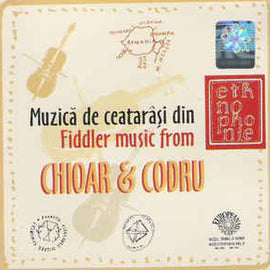 Various ‎– Muzică De Ceatarâși Din Chioar & Codru / Fiddler Music From Chioar & Codru  (2005)