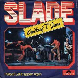 Slade ‎– Gudbuy T'Jane  (1972)     7"