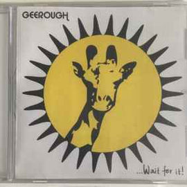 Geerough ‎– … Wait For It !  (2009)     CD