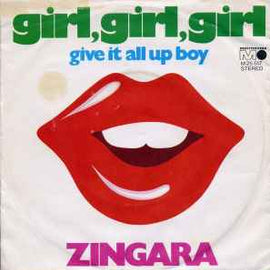 Zingara ‎– Girl, Girl, Girl / Give It All Up Boy  (1973)     7"