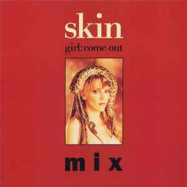 Skin ‎– Girl: Come Out  (1987)     12"