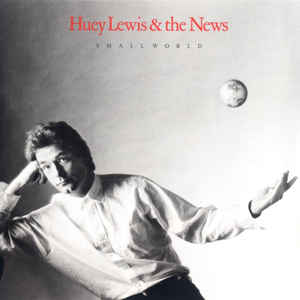 Huey Lewis & The News ‎– Small World  (1988)