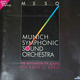 Munich Symphonic Sound Orchestra ‎– The Sensation Of Sound - Pop Goes Classic  (1988)