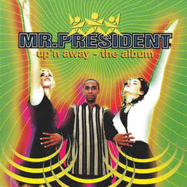 Mr.President* ‎– Up'n Away - The Album  (1995)