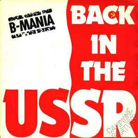 B-Mania ‎– Back In The USSR  (1987)     12"