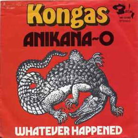 Kongas ‎– Anikana-O / Whatever Happened  (1974)     7"