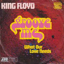 King Floyd ‎– Groove Me  (1971)      7"