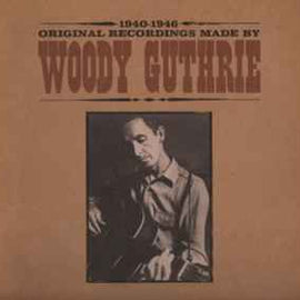 Woody Guthrie ‎– Original Recordings Made By Woody Guthrie 1940-1946  (1977)