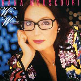 Nana Mouskouri ‎– Why Worry  (1986)