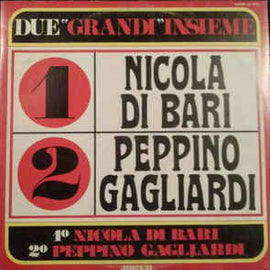 Nicola Di Bari, Peppino Gagliardi ‎– 1. Nicola Di Bari 2. Peppino Gagliardi - Due “Grandi” Insieme  (1972)