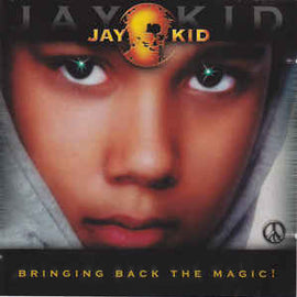 Jay-Kid ‎– Bringing Back The Magic!  (2003)     CD