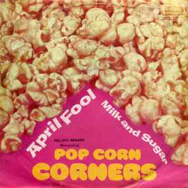 Popcorn Corners ‎– April Fool  (1970)     7"