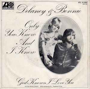 Delaney & Bonnie ‎– Only You Know And I Know  (1971)     7"