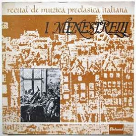 I Menestrelli* ‎– Recital De Muzică Preclasică Italiană  (1963)