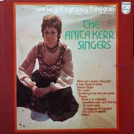 The Anita Kerr Singers ‎– We've Got A Groovy Thing Goin'  (1971)