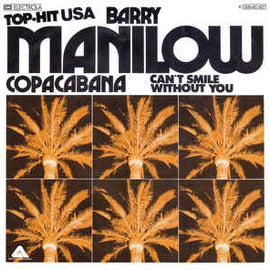 Barry Manilow ‎– Copacabana / Can't Smile Without You  (1978)