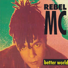 Rebel MC ‎– Better World  (1990)