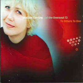 Matilde Santing And The Oversoul 13 ‎– To Others To One  (1999)