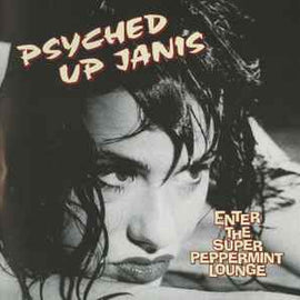 Psyched Up Janis ‎– Enter The Super Peppermint Lounge  (1998)      CD