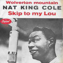 Nat King Cole ‎– Wolverton Mountain / Skip To My Lou  (1962)     7"