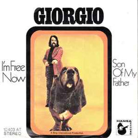 Giorgio* ‎– I'm Free Now / Son Of My Father  (1971)     7"