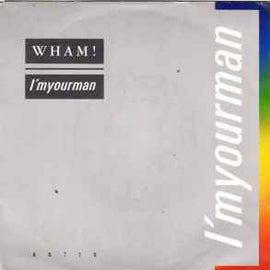 Wham! ‎– I'm Your Man  (1985)     7"