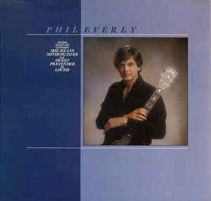 Phil Everly ‎– Phil Everly  (1983)