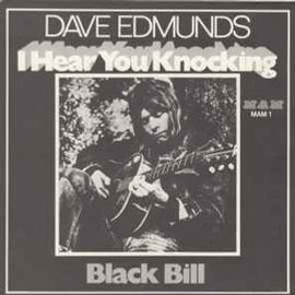 Dave Edmunds ‎– I Hear You Knocking  (1970)     7"