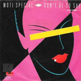 Moti Special ‎– Don't Be So Shy  (1985)     7"