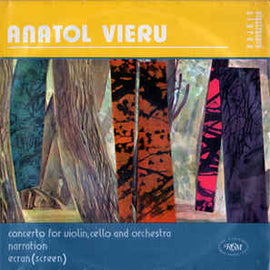 Anatol Vieru ‎– Concerto For Violin, Cello And Orchestra / Narration / Ecran (Screen)  (1984)