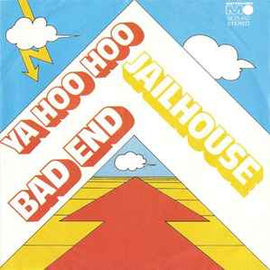 Jailhouse ‎– Ya Hoo Hoo / Bad End  (1972)     7"