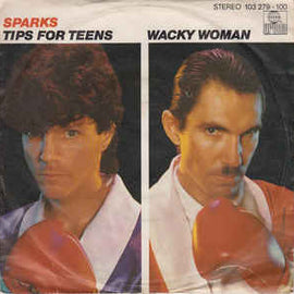 Sparks ‎– Tips For Teens / Wacky Woman  (1981)     7"